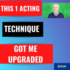 This 1 Acting Technique Got Me Upgraded