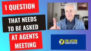 the 1 most important question actors need to ask during agent interviews