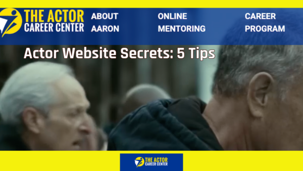 Actor Website Secrets 5 Features That Can Get More Auditions