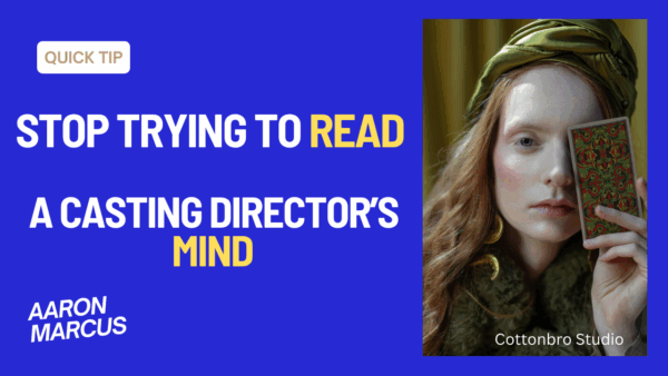 Stop trying to read a casting director's mind