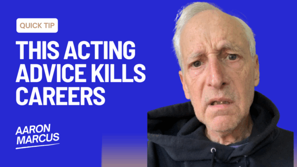 This Acting Advice Kills Careers